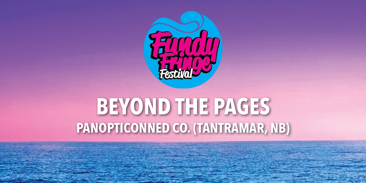 Fringe25 SP11 Beyond The Pages, Fundy Film Festival