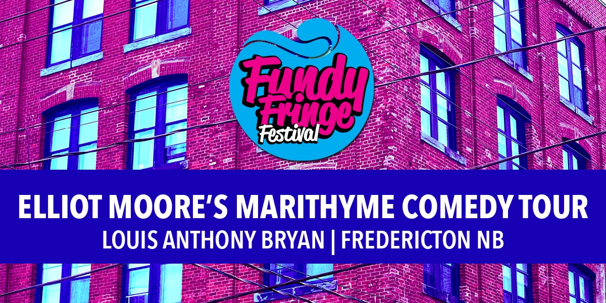 Elliot Moore's Marithyme Comedy Tour - Fundy Fringe Festival